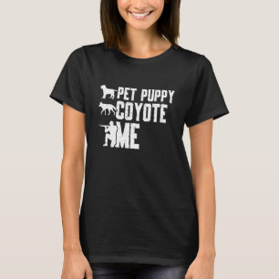 ペット パピー コヨーテ 私 コヨーテ ハンティング 1 Tシャツ