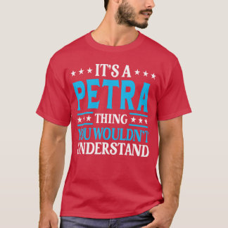 ペトラっていう名の女の子は分かんないだろうね Girl Name Petra Tシャツ
