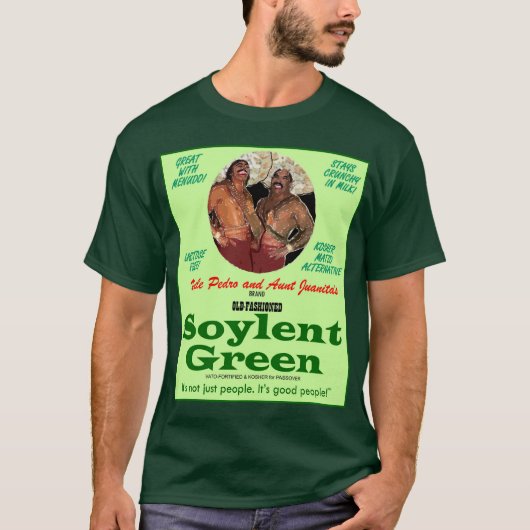 ペドロ叔父さん及びJuanita's Soylent Green叔母さんの Tシャツ (正面)