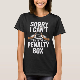 ペナルティボックスに入ってるからダメ アイスホッケー選手 Tシャツ