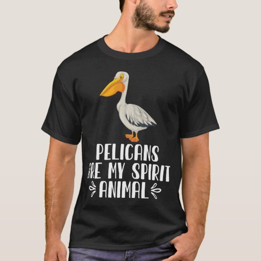 ペリカンは私の精神動物だ Tシャツ (正面)