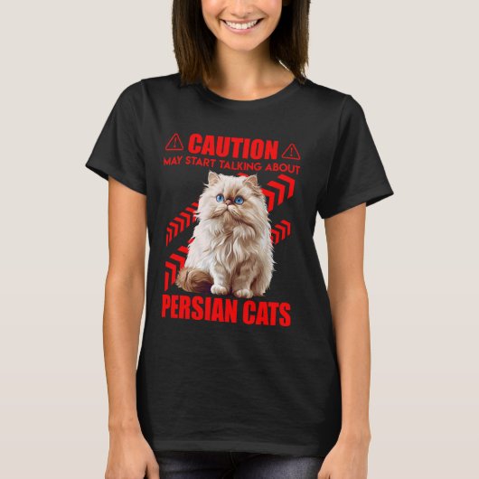 ペルシャ猫の注意がペルシャの話を始める可能性がある Tシャツ (正面)
