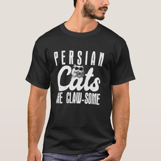 ペルシャ猫は爪が素晴らしい 面白い猫好き Tシャツ (正面)
