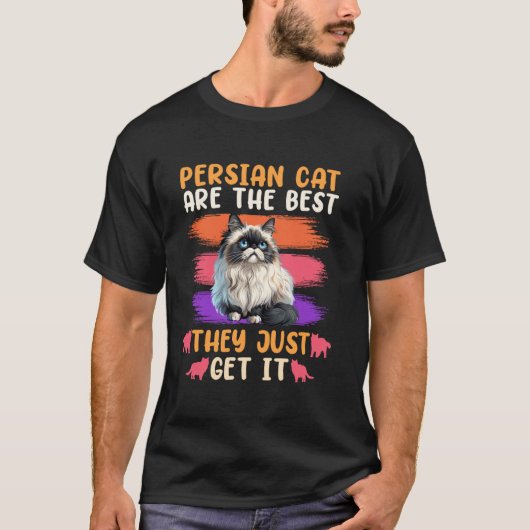 ペルシャ猫オーナー ペルシャ猫は最高 GET IT 楽しい Tシャツ (正面)