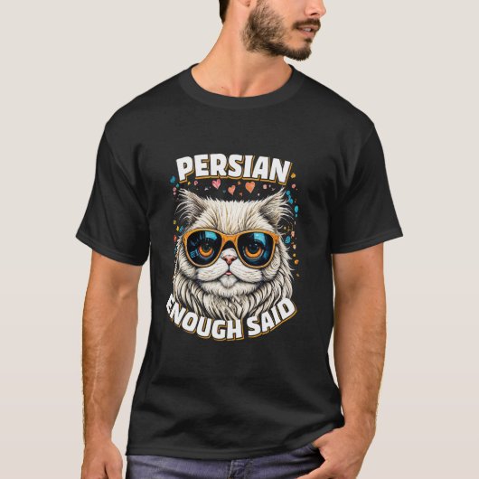ペルシャ猫好き ペルシャで十分 Funny Persia Tシャツ (正面)
