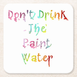 ペンキ水を飲まないで下さい スクエアペーパーコースター