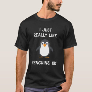 ペンギンおもしろいギフト私は本当にペンギンが好きOK Tシャツ