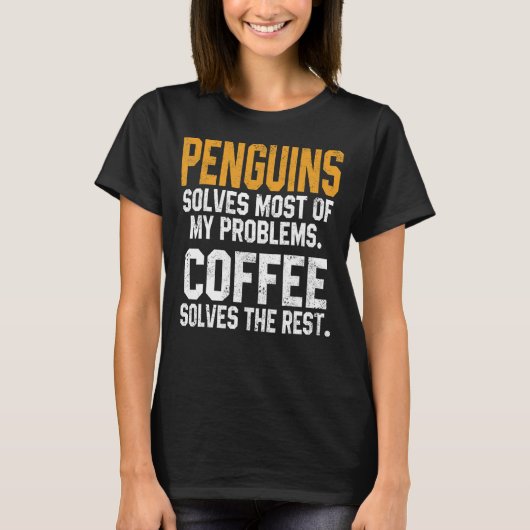 ペンギンが私の問題を解決コーヒー男性の女性 Tシャツ (正面)