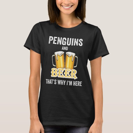 ペンギンとビール それが私がここにいる理由 Tシャツ (正面)