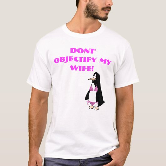 ペンギンのコピーは、'私の妻をnot objectify! tシャツ (正面)