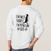 ペンギンサイズの私、背の低い女の子の日 Tシャツ (裏面)