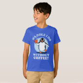 ペンギン・プン |コーヒーを飲まずに済むワドル Tシャツ (正面フル)