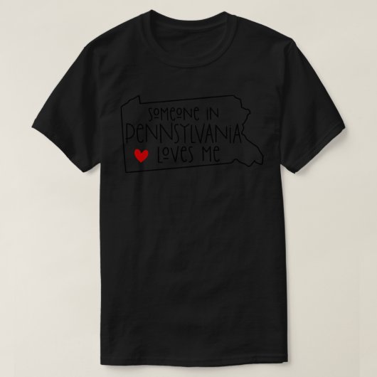 ペンシルベニアにいる人が私を愛している Tシャツ (デザイン正面)