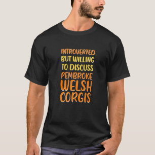 ペンブロークウェルシュコーギーの飼主であることを厭わない Tシャツ