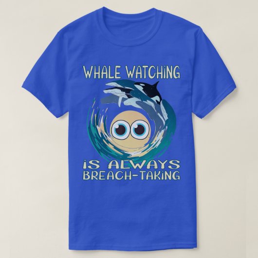 ホエールウォッチングは常にブリーチング4 Tシャツ (デザイン正面)