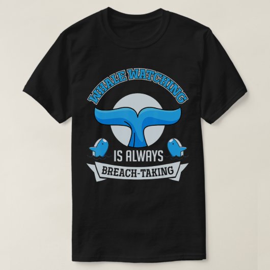 ホエールウォッチングは常に違反セタセアンを服用 Tシャツ (デザイン正面)
