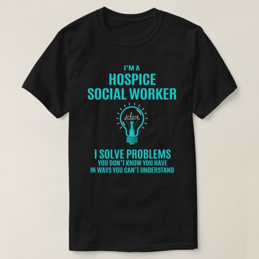 ホスピスソーシャルワーカーTシャツ – I Solve Problems G Tシャツ (デザイン正面)