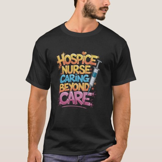 ホスピス看護師 ケアを超えた看護 ホスピス看護 Tシャツ (正面)