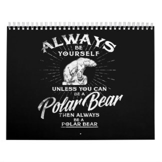 ホッキョクグマになれない限り、いつも自分でいなさい カレンダー