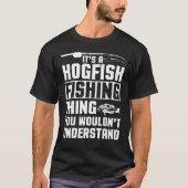 ホッグフィッシュの服 - 最高の漁師のデザイン Tシャツ (正面)
