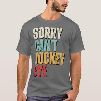 ホッケーおもしろいーごめんねCant Hockey Byhockey Tシャツ