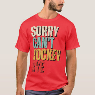 ホッケーおもしろいーごめんねCant Hockey Byhockey Tシャツ