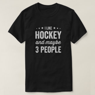 ホッケーが好きで、ホッケー好きな人は3人くらいかな Tシャツ