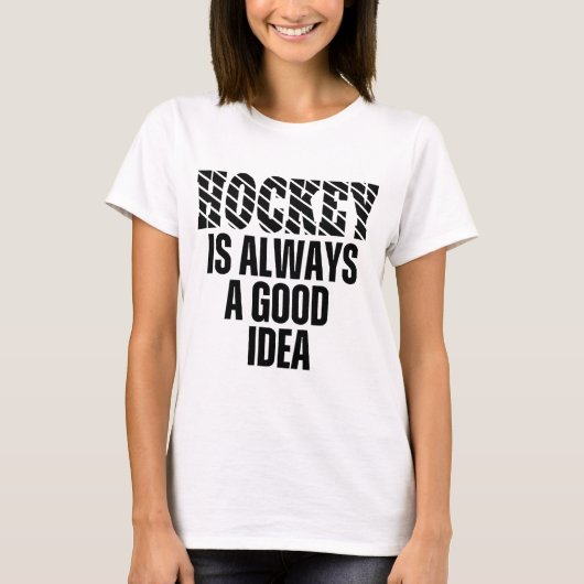 ホッケーはいつだって素晴らしいアイデア Tシャツ (正面)