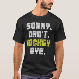 ホッケーバイホッケーの恋人がおもしろいごめんね Tシャツ