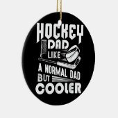 ホッケーパパは、通常のパパのようだがクールおもしろいの セラミックオーナメント (右)