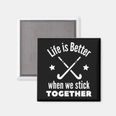 ホッケー:私たちが一緒にいると人生が良い。 マグネット (正面/裏面)