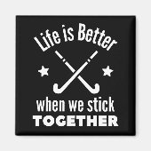 ホッケー：私たちが一緒にいると人生が良い。 マグネット (正面)
