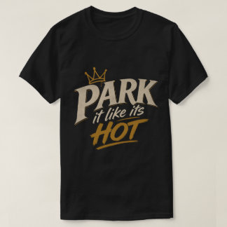 ホットに駐車せよ Tシャツ