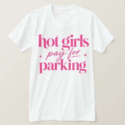 ホットガールは駐車場を支払う Tシャツ (デザイン正面)