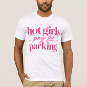 ホットガールは駐車場を支払う Tシャツ (正面)