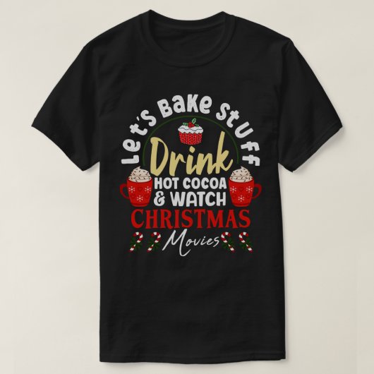 ホットココアを飲んで物を焼いてクリスマスを見よう Tシャツ (デザイン正面)