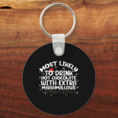 ホットチョコレートのクリスマスファミリーを飲む可能性が最も高い キーホルダー (正面)