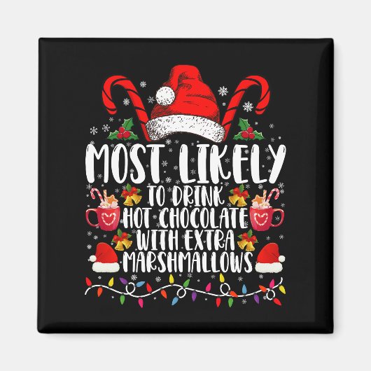 ホットチョコレートマシュマロを飲む可能性が高い マグネット (正面)