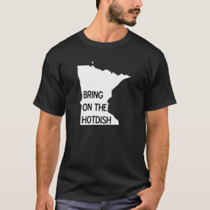 ホットディッシュのミネソタおもしろいTシャツを持って来る Tシャツ