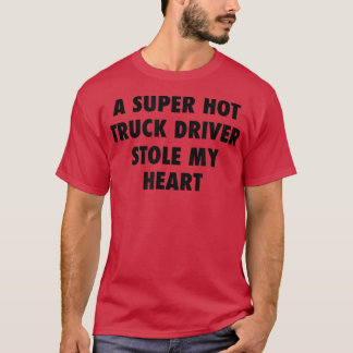 ホットトすごいラックの運転手が私のハートを盗んだ Tシャツ