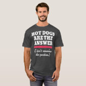 ホットドおもしろいッグが一番の答えだ Tシャツ (正面フル)