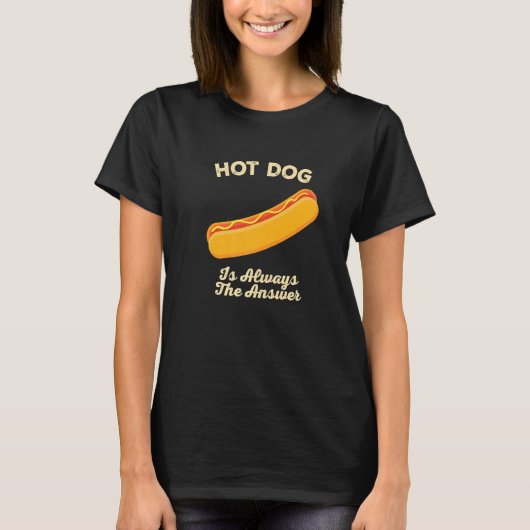 ホットドッグは常に答えソーセージグルメパンF Tシャツ (正面)