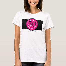 ホットピンクとブラックの50歳の誕生日お祝いギフト Tシャツ