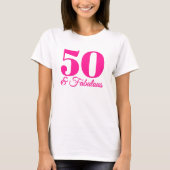 ホットピンクの50歳おめでとうデザイン Tシャツ (正面)