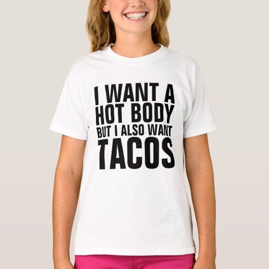 ホット体10代の女の子のためのタコスTシャツが欲しい Tシャツ (正面)