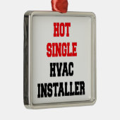 ホット独身のHVAC独身のインストーラ メタルオーナメント (右)