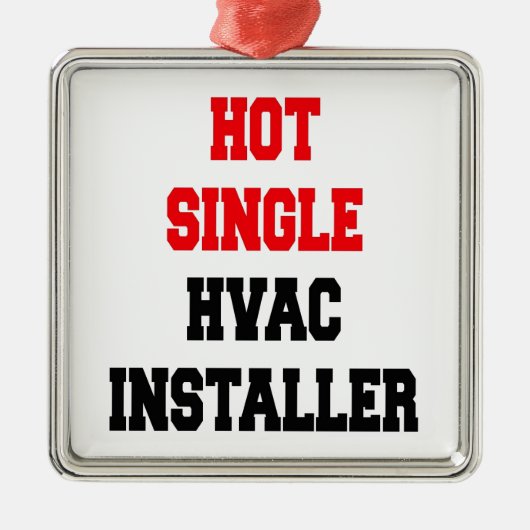 ホット独身のHVAC独身のインストーラ メタルオーナメント (正面)