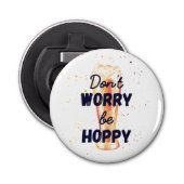 ホッピーになるのを心配するな |イースター 栓抜き (正面)