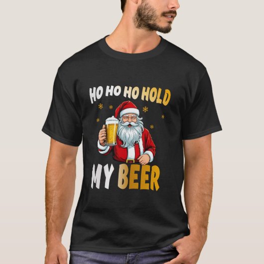 ホホホホホー私のビールサンタクリスマスドリンクXmaを保持 Tシャツ (正面)