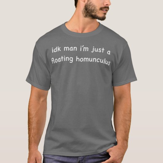 ホムンクルスが浮いてるだけなんだけど Tシャツ (正面)